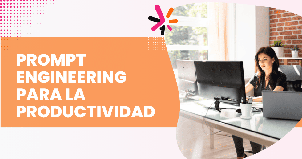 Curso 3. Prompt Engineering para la Productividad